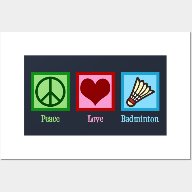 Peace Love Badminton Wall Art by epiclovedesigns